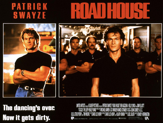 V klasice z roku 1989 Road House si zahrál hlavní roli Patrick Swayze.